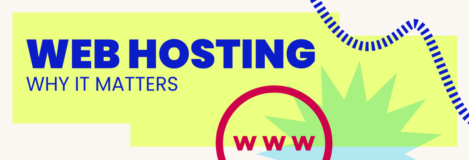 Web Hosting: What It Is and Why It Matters